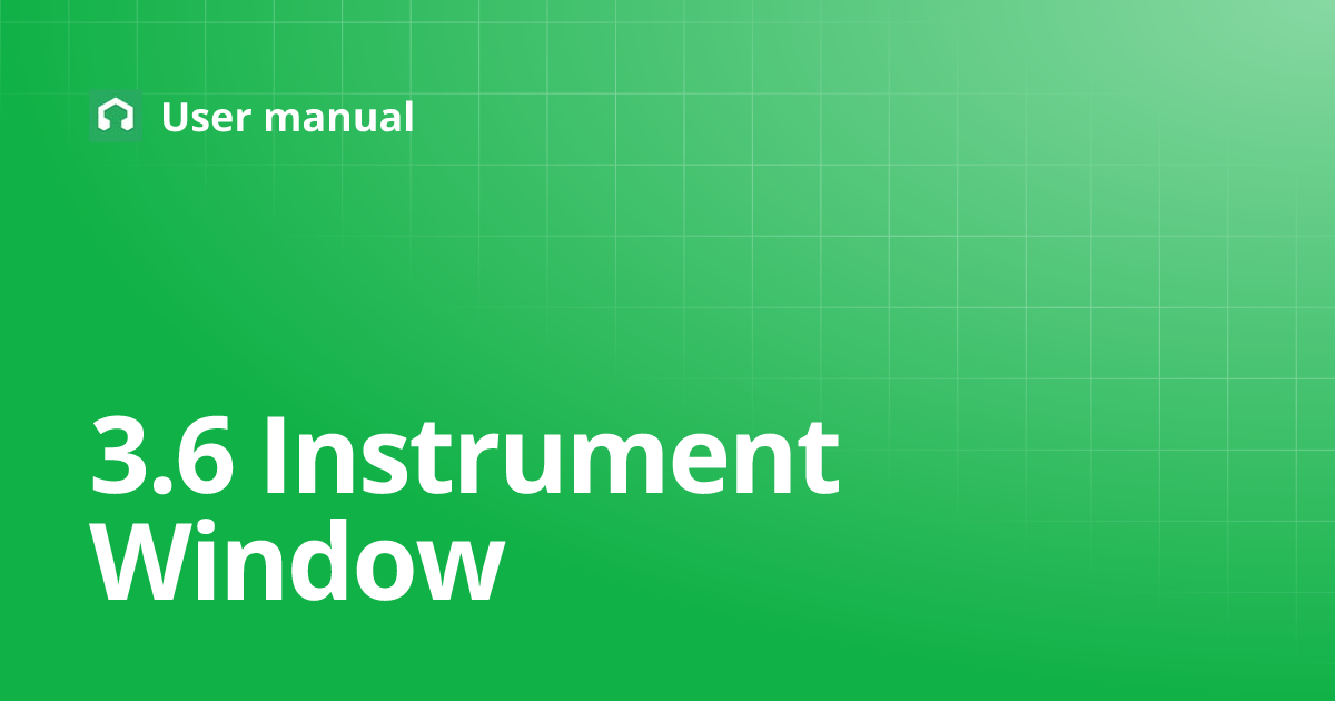 3.6 Instrument Window | Ver1.2.1 / 日本語 | User manual